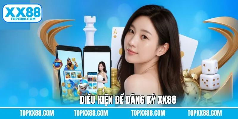 Tìm hiểu điều kiện để tạo tài khoản tại nhà cái XX88