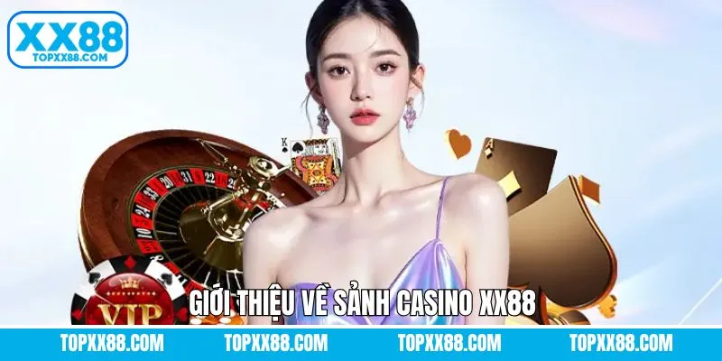 Tổng quan về thiên đường Casino tại nhà cái